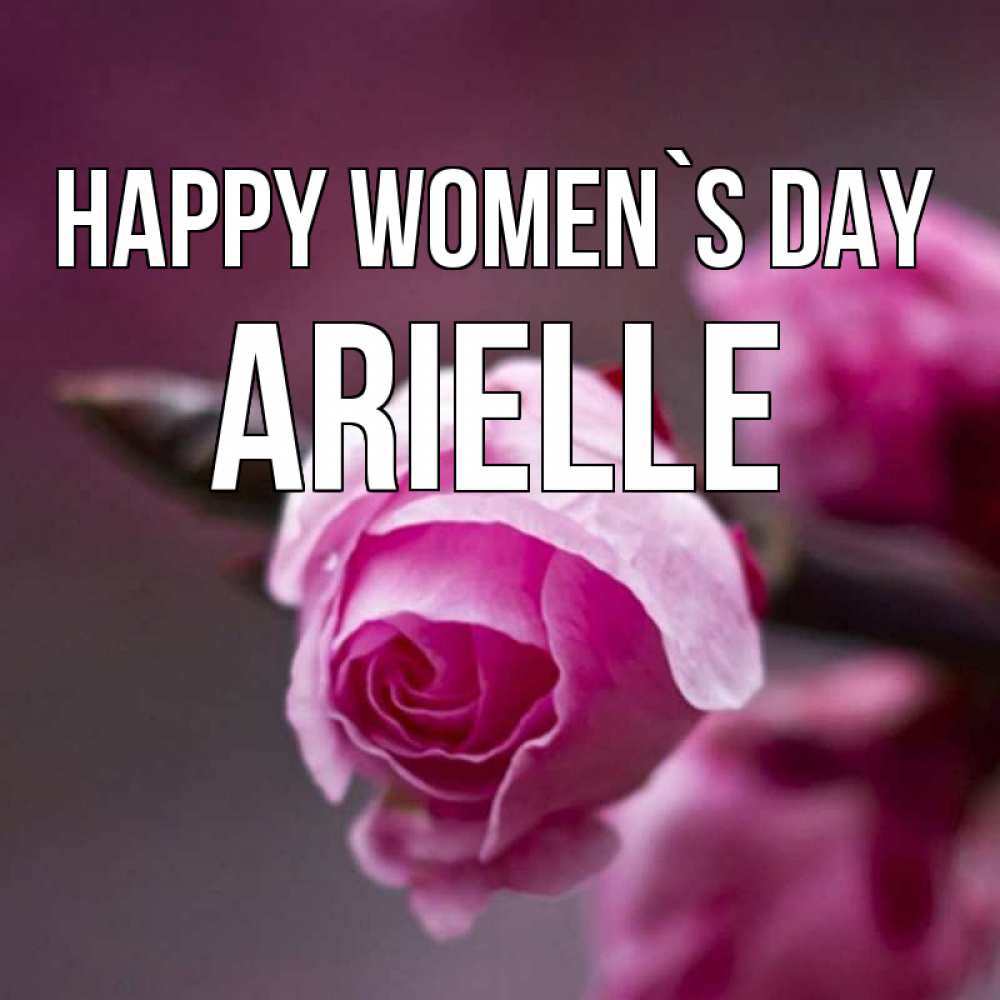 Greetings card с именем, Arielle happy women`s day весна Greetings with text for free download 